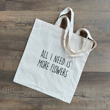 Golden Blooms Flower Farm All I Need Is More Flowers Tote
